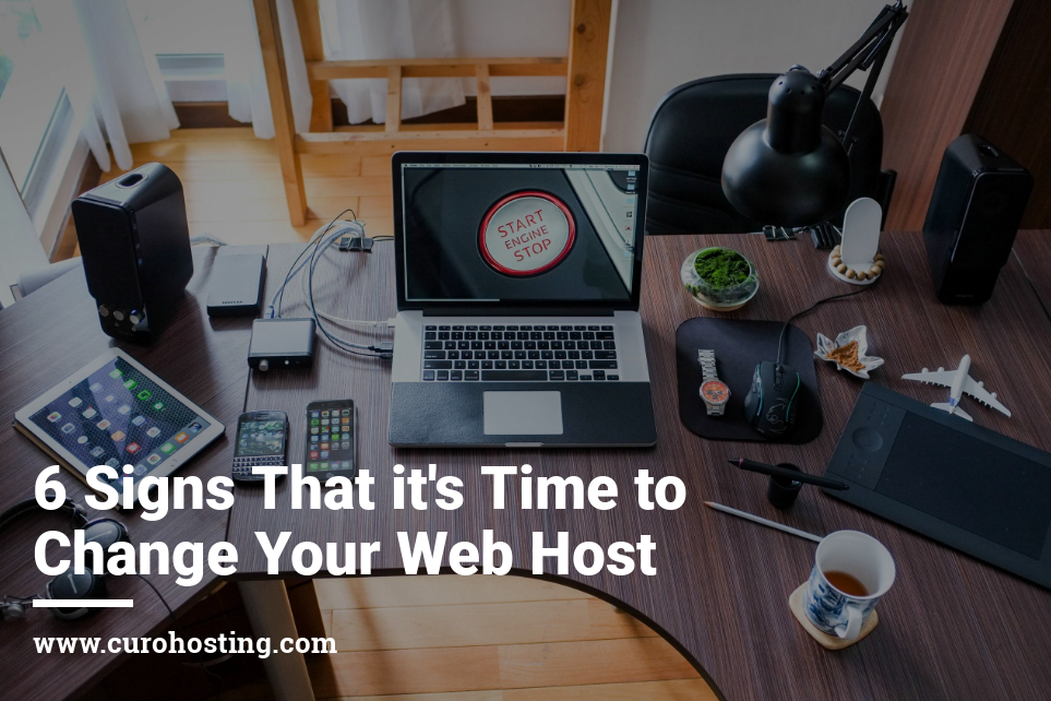6 Signs That it's Time to Change Your Web Host