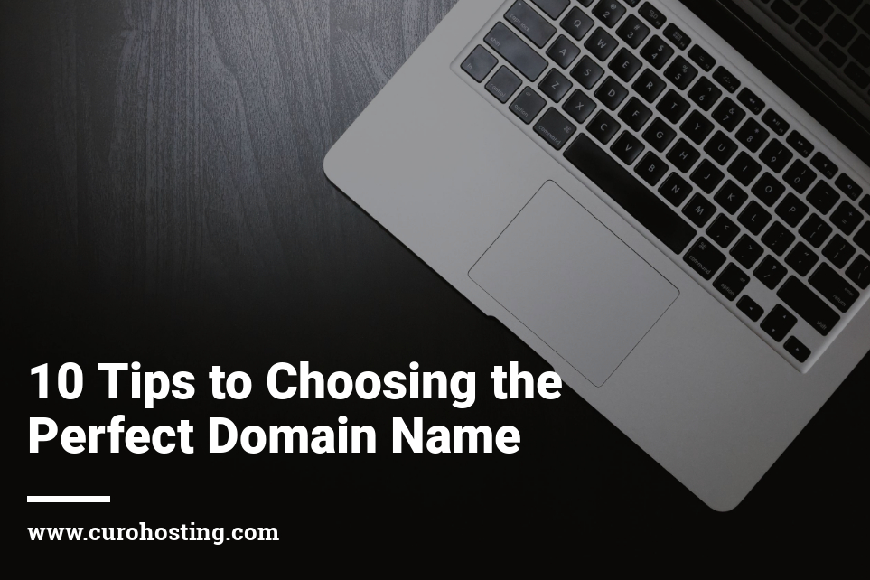 10 Tips to Choose the Perfect Domain Name