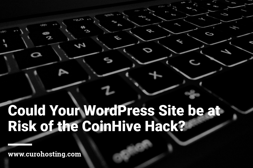 Could Your WordPress Site be at Risk of the CoinHive Hack